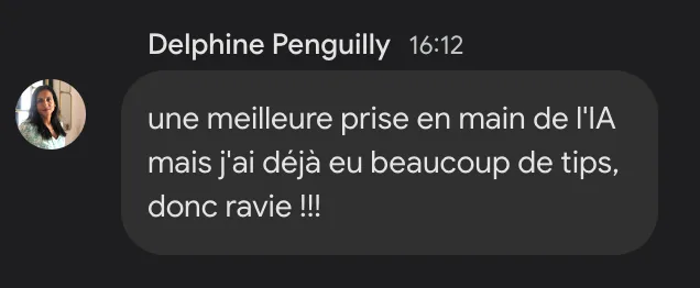 Delphine Penguilly : « Une meilleure prise en main de l'IA, mais j'ai déjà eu beaucoup de tips, donc ravie !!! »