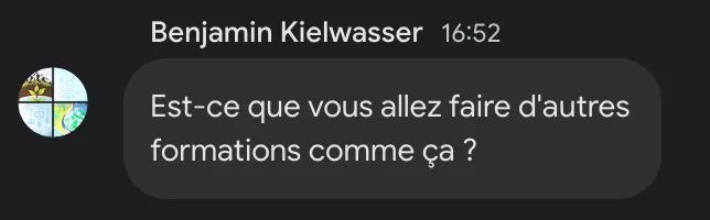 Benjamin Kielwasser : « Est-ce que vous allez faire d'autres formations comme ça ? »