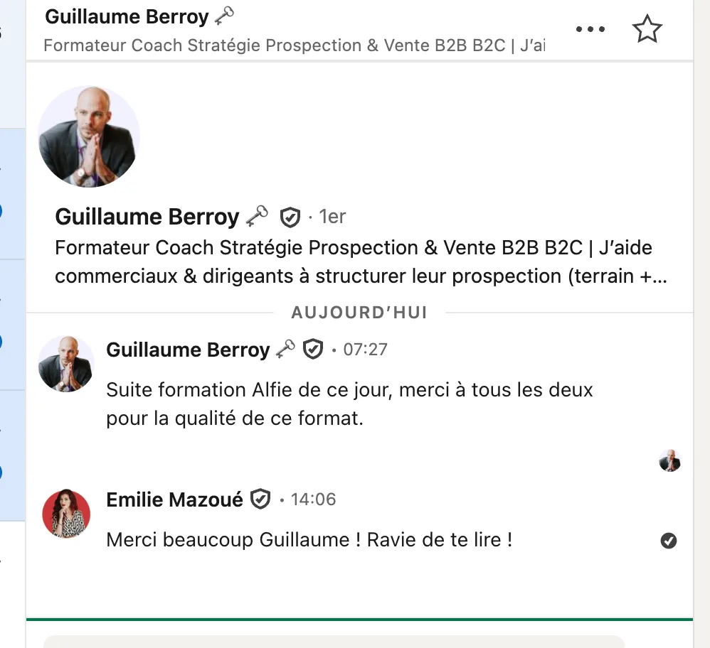 Échange LinkedIn — Guillaume Berroy : « Suite formation Alfie de ce jour, merci à tous les deux pour la qualité de ce format. » Émilie Mazoué : « Merci beaucoup Guillaume ! Ravie de te lire ! »